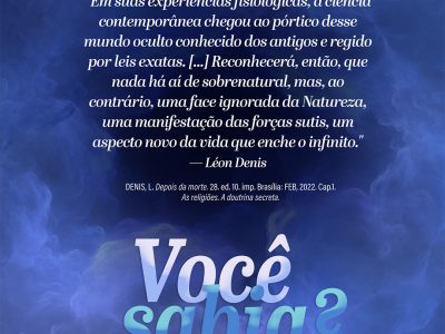 Ilustração com imagem e texto. Em um fundo com nuvens etéreas na tonalidade azul aparece o título: “Você sabia?” e no rodapé direito o logo FEB, sigla de Federação Espírita Brasileira. Na imagem ainda há uma citação de Léon Denis da obra 